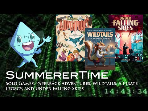 SummererTime: Solo Games - Paperback Adventures, WildTails: A Pirate Legacy, and Under Falling Skies