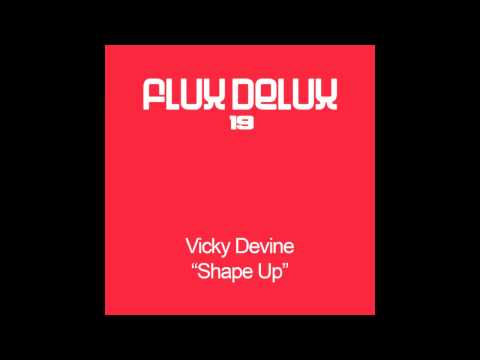 Vicky Devine - Shape Up (Original Mix)