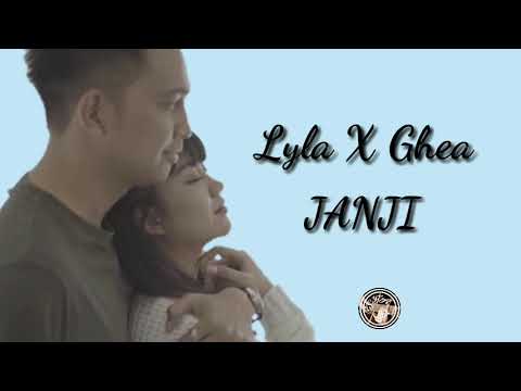 Lyla X Ghea - Janji (lirik)