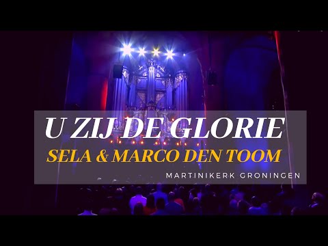 SELA & MARCO DEN TOOM | U zij de Glorie - Martinikerk, Groningen
