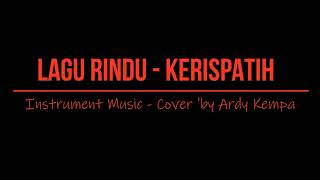 Download lagu Lagu Rindu - Kerispatih (Instrument Music, cover 'by Ardy Kempa) mp3 Download lagu Lagu Rindu - Kerispatih (Instrument Music, cover 'by Ardy Kempa) mp3