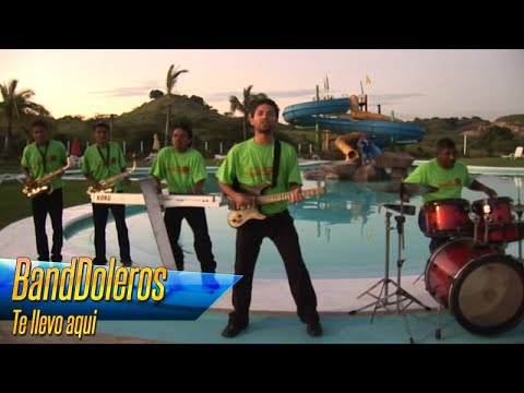 BandDoleros - Te llevo aquí