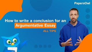 How To Write A Conclusion For An Argumentative Essay - PapersOwl