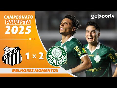 SANTOS 1 X 2 PALMEIRAS | MELHORES MOMENTOS | 3ª RODADA CAMPEONATO PAULISTA 2025 | ge.globo