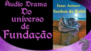 Sonhos de Robô. Áudio Drama.