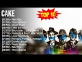 C A K E Gold Greatest Hits Full Album Best Songs Of C A K E C A K E Playlist