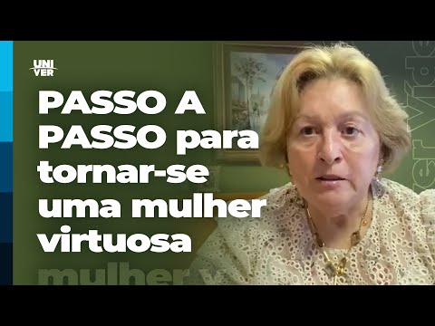 Como ser uma mulher virtuosa