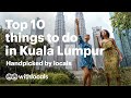 The BEST 10 Things to do in Kuala Lumpur 🇲🇾- Handpicked by Locals #KL #KualaLumpur #Travelguide