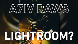 SONY A7IV - RAW PHOTOS TO LIGHTROOM WORKAROUND - (Dec 14 update - RAW IMPORT NOW WORKS!)