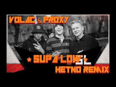VOLAC & PROXY - SUPA LOW (HETNO REMIX)