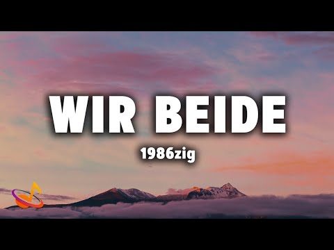 1986zig - WIR BEIDE [Lyrics]
