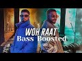 Woh Raat Raftaar X Krsna Heavy Bass Boosted