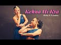 Kehna Hi Kya - Bombay | Choreography By Nisha Rasaily & Proneeta Swargiary