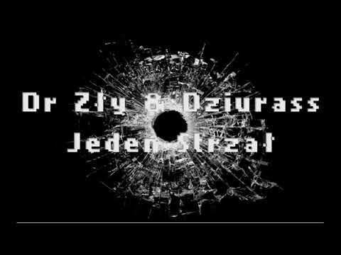 Dr Zły x DziuraS - Jeden Strzał (bit DziuraS)