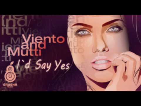 Viento & Mutti - I'd Say Yes (Vova Baggage Remix)