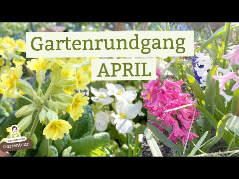 Garden tour in April - Easter 2023