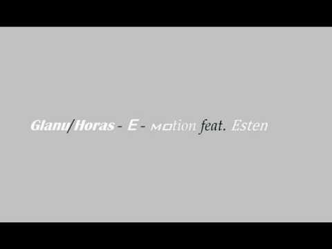 Glanu/Horas - E-motion feat. Esten