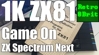 1K ZX81 game on the ZX Spectrum Next  - Cambridge collection