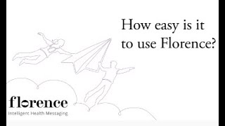 How easy is it to use Florence - Intelligent Health Messaging?