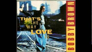 Bobby Brown  That&#39;s The Way Love Is (Good &amp; Bad Love) (Extended Version)