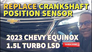 2018-2025 CHEVY EQUINOX 1.5L Turbo - Bad Crankshaft Position Sensor