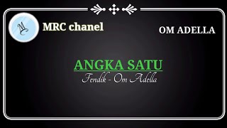 Download lagu Angka Satu Karaoke - Fendik - OM ADELLA (@MRC chanel) mp3