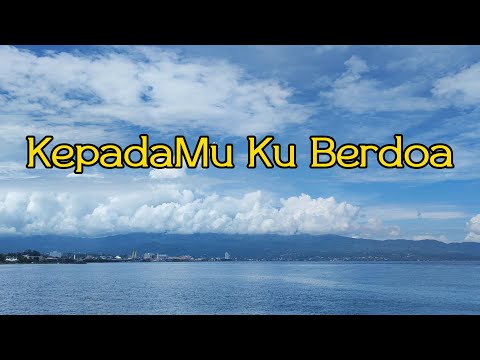 KepadaMU Ku Berdoa || Lyric