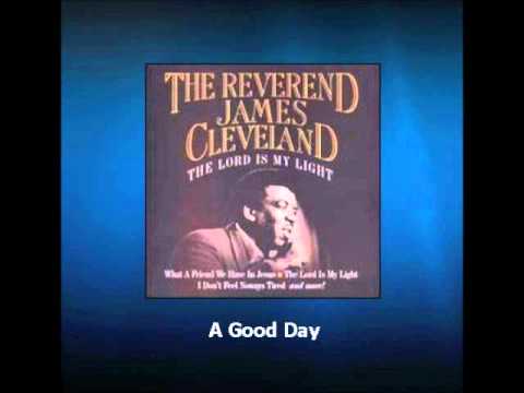 A Good Day - Reverend James Cleveland
