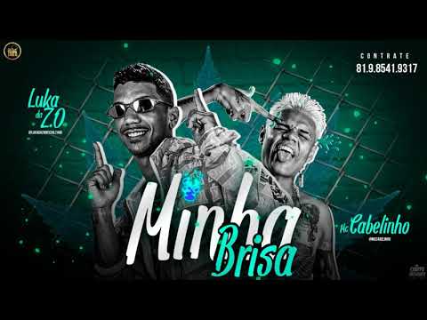 LUKA DA Z.O FEAT. MC CABELINHO - MINHA BRISA