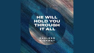 He Will Hold You Through It All