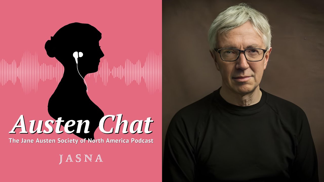 A Close Look at Austen's Genius: A Visit with John Mullan  |  Episode 19