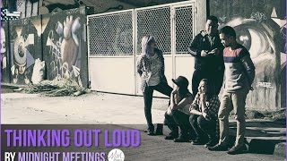 Thinking Out Loud (Ed Sheeran cover) by Midnight Meetings