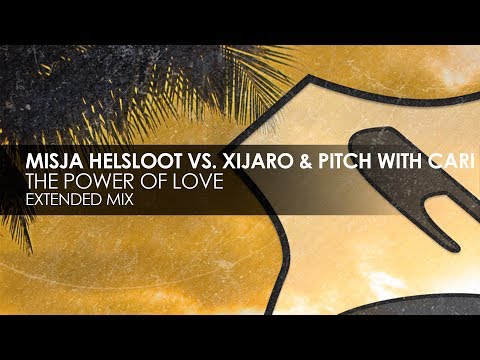 Misja Helsloot vs. XiJaro & Pitch with Cari - The Power Of Love
