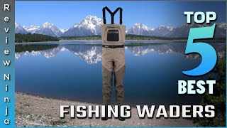 Top 5 Best Fishing Waders Review in 2022