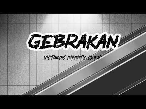 VICTURIES INFINITY CREW - GEBRAKAN ( Official lyric Video )