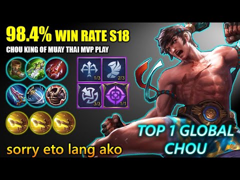 98.4% Win Rate S18! Chou King Of Muay Thai MVP Play - Top 1 Global Chou By sorry eto lang ako ~ MLBB