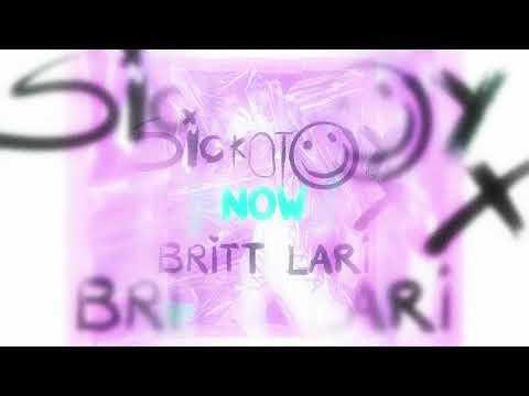 SICKOTOY x Britt Lari - Now (SLOWED)