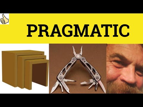 🔵 Pragmatic Meaning - Pragmatic Examples - Pragmatic Definition - Pragmatic Defined - Pragmatic