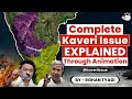 Complete Kaveri River Issue Explained Using Animation Karnataka Tamil Nadu UPSC IAS