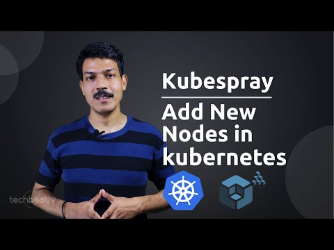 Add new nodes to Kubernetes Cluster using Kubespray  | #kuberenetes #kubespray | techbeatly