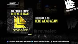 Download lagu Goldfish & Blink - Here We Go Again [OUT NOW!] mp3