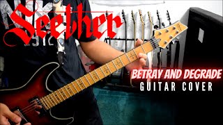 Seether - Betray And Degrade (Guitar Cover)