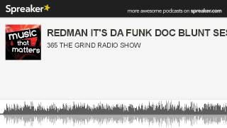REDMAN IT&#39;S DA FUNK DOC BLUNT SESSION (made with Spreaker)