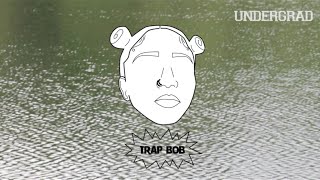 Trap Bob - Undergrad Artist Profile