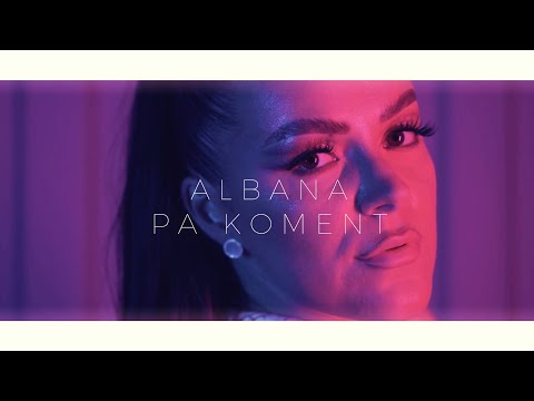 Albana - Pa Koment (prod by: H-lit & GMG)