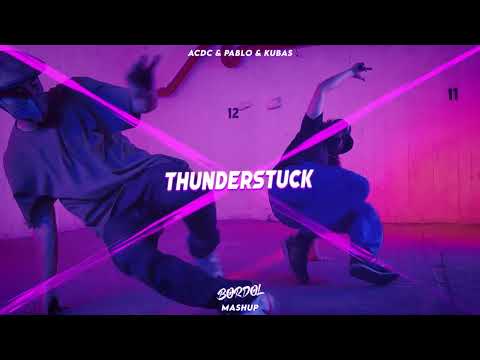 ACDC & Pablo & Kubas - Thunderstuck (Bordol Mashup)