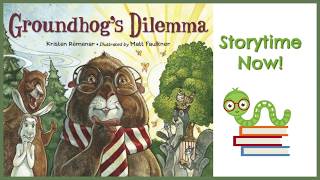 Groundhog's Dilemma - By Kristen Remenar | Children's Books Read Aloud