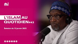 L'islam au quotidien #43