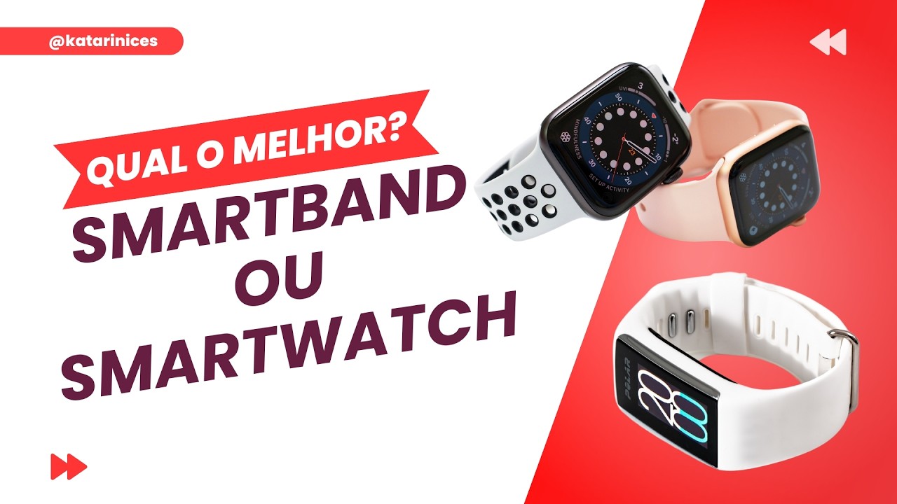 Smartband ou Smartwatch: qual é a melhor opção?