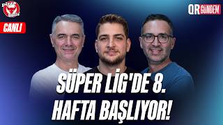 SÜPER LİG'DE 8.HAFTA BAŞLIYOR! | Alp Pehlivan, Çağrı Davran, Asilhan Aksoy | QR 
